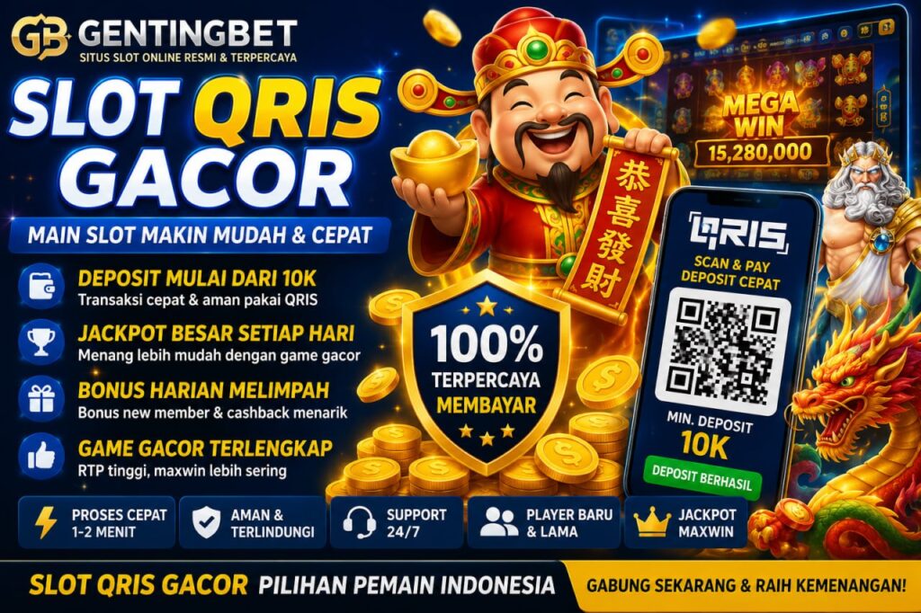Join GENTINGBET to Play Slot Qris Gacor with High Jackpots, Quick Processing, and Fun Gaming Experience in Indonesia slot qris gacor
